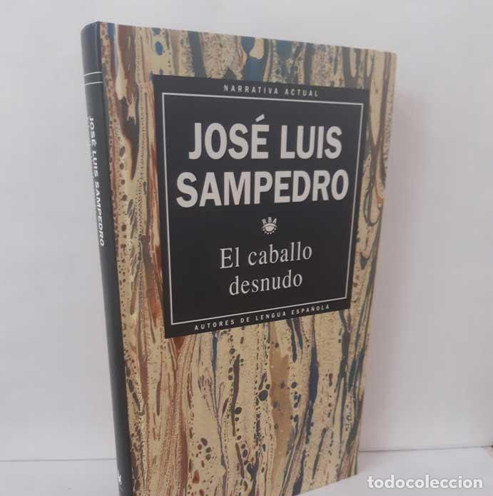 Libros: EL CABALLO DESNUDO - SAMPEDRO, JOS&Eacute; LUIS - Foto 1