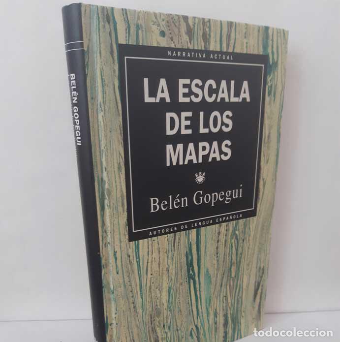Libros: LA ESCALA DE LOS MAPAS - GOPEGUI, BEL&Eacute;N