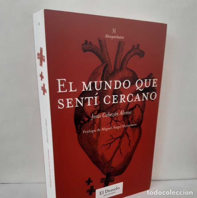 Libros: EL MUNDO QUE SENT&Iacute; CERCANO - CABEZ&Oacute;N ALONSO, JES&Uacute;S