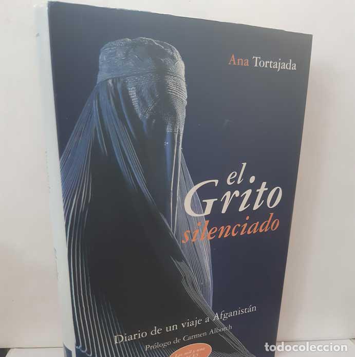 Libros: EL GRITO SILENCIADO. DIARIO DE UN VIAJE A AFGANIST&Aacute;N - TORTAJADA, ANA