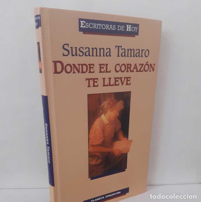 Libros: DONDE EL CORAZ&Oacute;N TE LLEVE - TAMARO, SUSANNA - Foto 1
