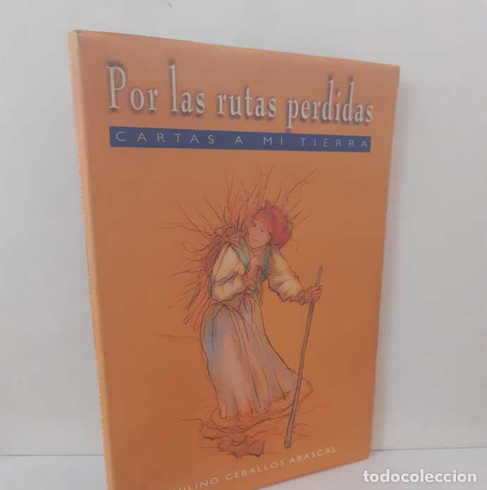 books: POR LAS RUTAS PERDIDAS. CARTAS A MI TIERRA - CEBALLOS ABASCAL, AQUILINO