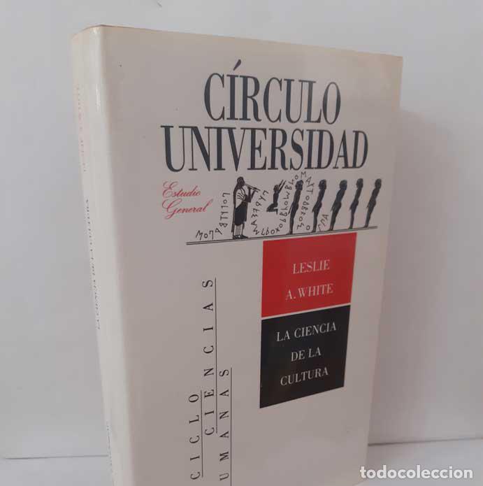 books: LA CIENCIA DE LA CULTURA. UN ESTUDIO SOBRE EL HOMBRE Y LA CIVILIZACI&Oacute;N - WHITE, LESLIE A.