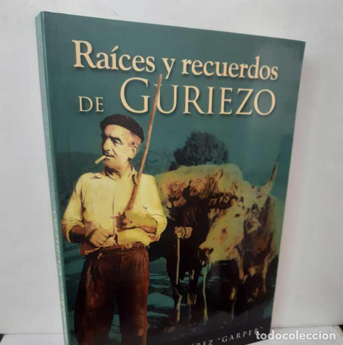 books: RA&Iacute;CES Y RECUERDOS DE GURIEZO - GARC&Iacute;A P&Eacute;REZ, JES&Uacute;S (GARPER)