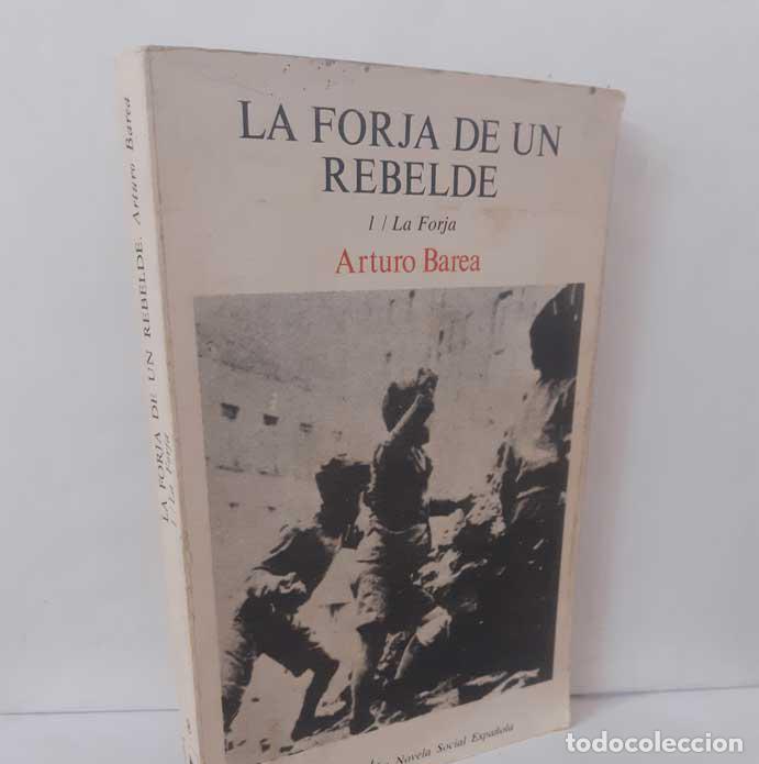 Livres: LA FORJA DE UN REBELDE 1: LA FORJA - BAREA, ARTURO