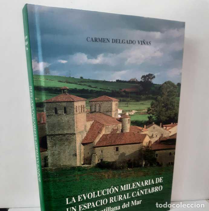 Livres: LA EVOLUCI&Oacute;N MILENARIA DE UN ESPACIO RURAL C&Aacute;NTABRO. SANTILLANA DEL MAR - DELGADO VI&Ntilde;AS, CARMEN
