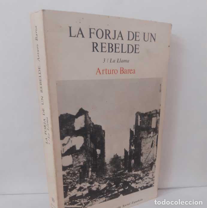 Livres: LA FORJA DE UN REBELDE 3: LA LLAMA - BAREA, ARTURO