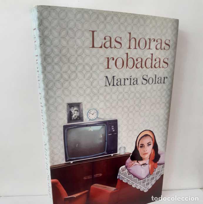 Libri di seconda mano: LAS HORAS ROBADAS - SOLAR, MAR&Iacute;A