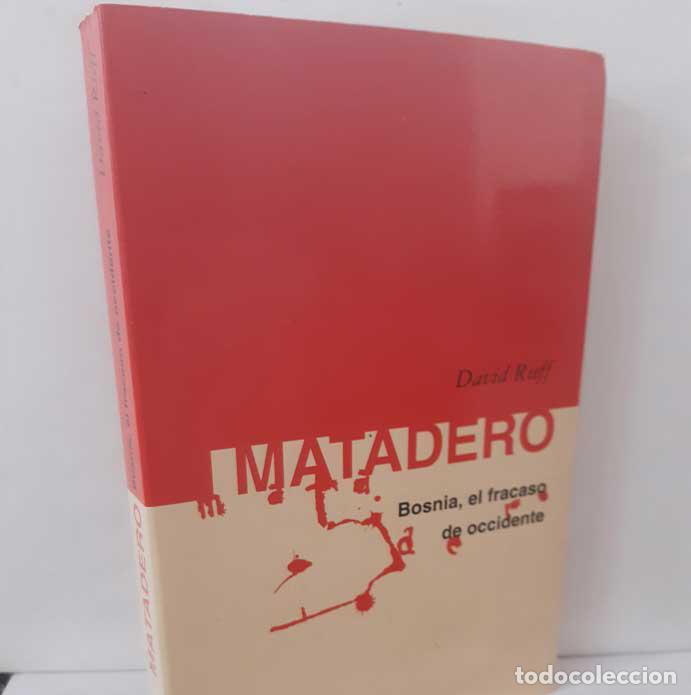 Libri di seconda mano: MATADERO. BOSNIA Y EL FRACASO DE OCCIDENTE - RIEFF, DAVID
