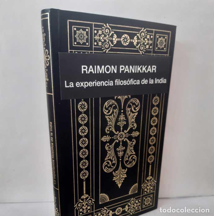 B&uuml;cher: LA EXPERIENCIA FILOS&Oacute;FICA DE LA INDIA - PANNIKAR, RAIMON. RBA 2002