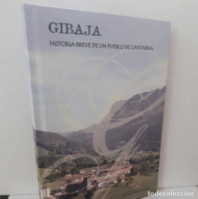 B&uuml;cher: GIBAJA. HISTORIA BREVE DE UN PUEBLO DE CANTABRIA - MART&Iacute;N REDONDO, GREGORIO. JUNTA VECINAL 2007
