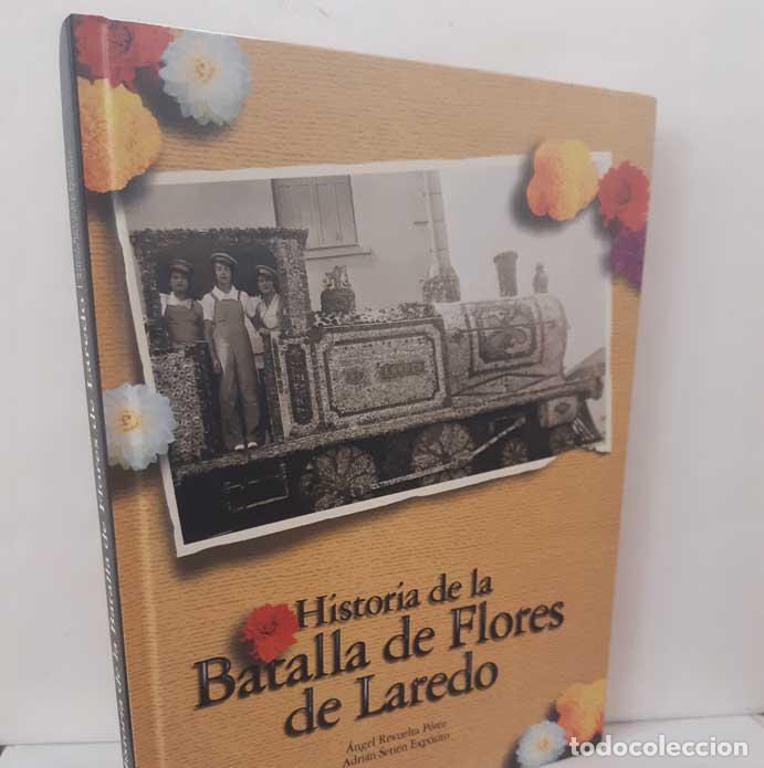 Livres: HISTORIA DE LA BATALLA DE FLORES DE LAREDO - REVUELTA P&Eacute;REZ, &Aacute;NGEL - SETI&Eacute;N EXP&Oacute;SITO, ADRI&Aacute;N