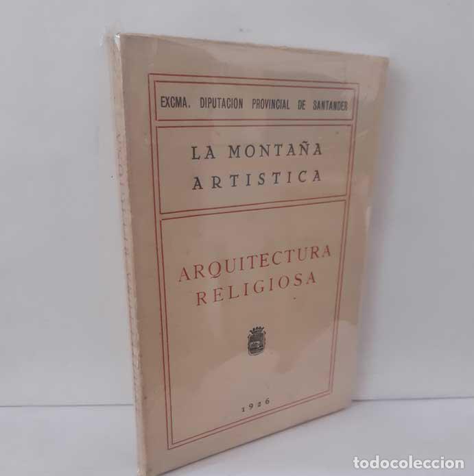 Livres: LA MONTA&Ntilde;A ART&Iacute;STICA, ARQUITECTURA RELIGIOSA - ORTIZ DE LA TORRE, EL&Iacute;AS. 1926