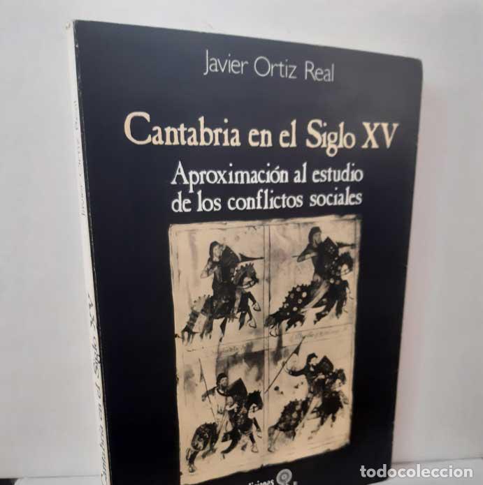 Livres: CANTABRIA EN EL SIGLO XV. APROXIMACI&Oacute;N AL ESTUDIO DE LOS CONFLICTOS SOCIALES. ORTIZ REAL. ed TANTIN