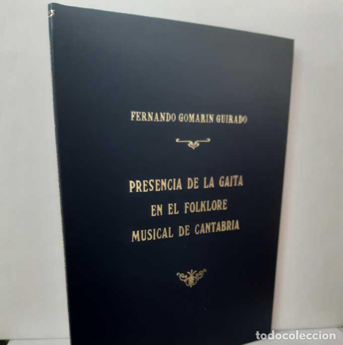 Livres: PRESENCIA DE LA GAITA EN EL FOLKLORE MUSICAL DE CANTABRIA. GOMAR&Iacute;N, FERNANDO. 1984