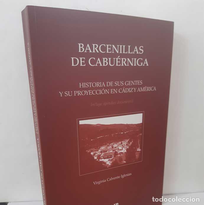 Livres: BARCENILLAS DE CABU&Eacute;RNIGA. HISTORIA DE SUS GENTES Y SU PROYECCI&Oacute;N EN C&Aacute;DIZ Y AM&Eacute;RICA. CALVENTE 2010