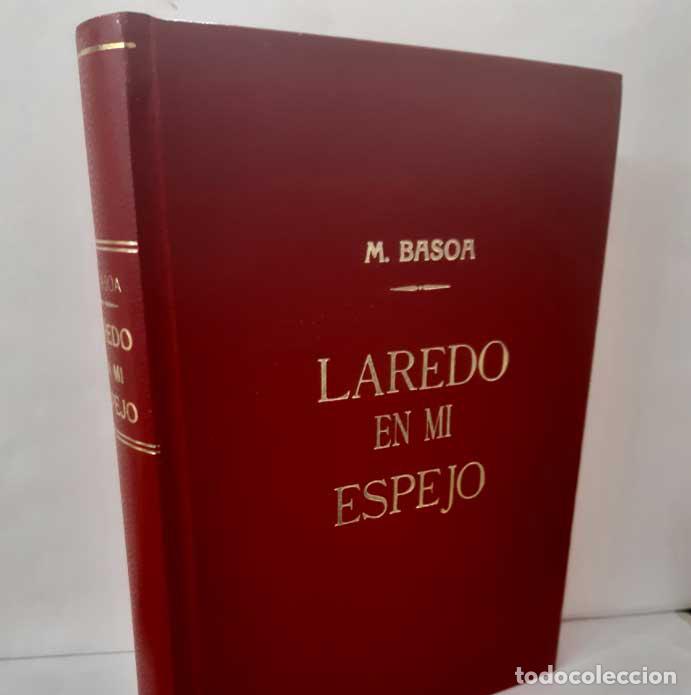 Livres: LAREDO EN MI ESPEJO. VILLANTE, LA CIUDADELA Y LA VILLA DEL BAST&Oacute;N. BASOA OJEDA, MAXIMINO. ALDUS 1932