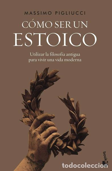 Livres: C&oacute;mo ser un estoico- 9788408242604