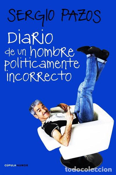 B&uuml;cher: Diario de un hombre pol&iacute;ticamente incorrecto- 9788448068189