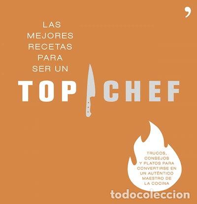 Livres: Las mejores recetas para ser un Top Chef- 9788499983431