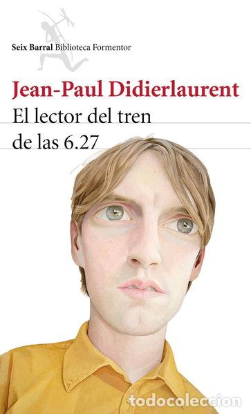 Libros: El lector del tren de las 6.27- 9788432224645