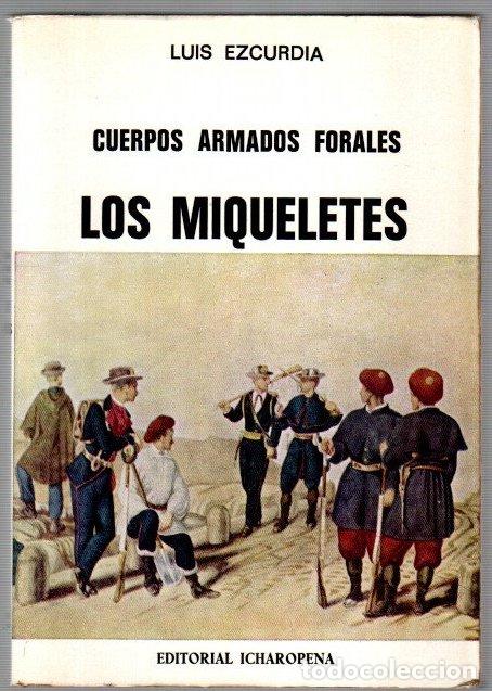 Libri di seconda mano: Cuerpos armados forales. Los Miqueletes - Ezcurdia, Luis