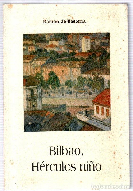 B&uuml;cher: Bilbao, H&eacute;rcules ni&ntilde;o - Basterra, Ram&oacute;n de/Introducci&oacute;n de Elene Ortega