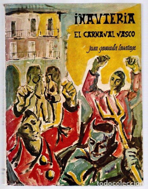 B&uuml;cher: I&ntilde;auteria. El carnaval vasco - Garmendia Larra&ntilde;aga, Juan