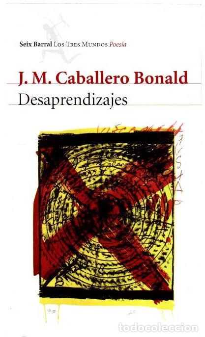 Libros: Desaprendizajes - Caballero Bonald, J. M. - Foto 1