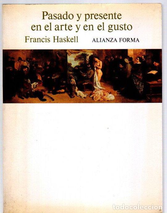 Libri di seconda mano: Pasado y presente en el arte y en el gusto - Haskell, Francis