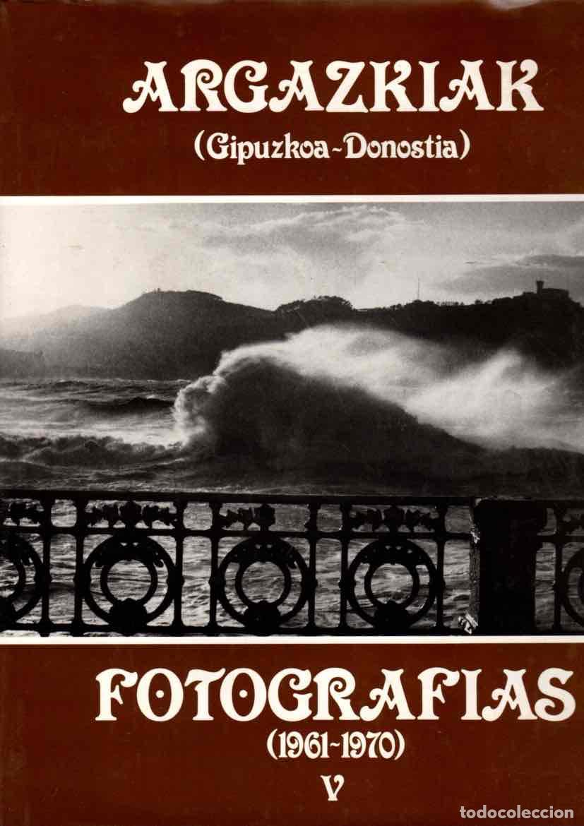 Libri di seconda mano: Argazkiak (Gipuzkoa - Donostia). Fotograf&iacute;as (1961-1970) Tomo V - NO CONSTA AUTOR