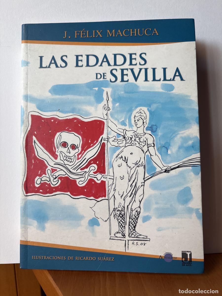 Libros: Las edades de Sevilla - Jos&eacute; F&eacute;lix Machuca Lama TDK186