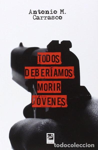 Libros: Todos deber&iacute;amos morir j&oacute;venes- 9788494364648