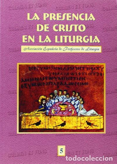 Libros: La presencia de Cristo en la liturgia- 9788496281073