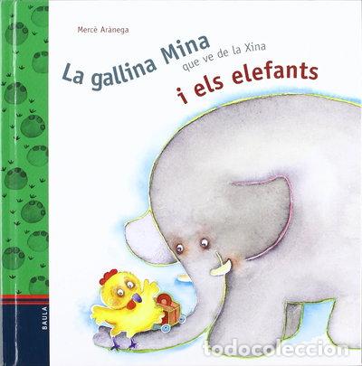 Livres: La gallina Mina que ve de la Xina i els elefants- 9788447910908