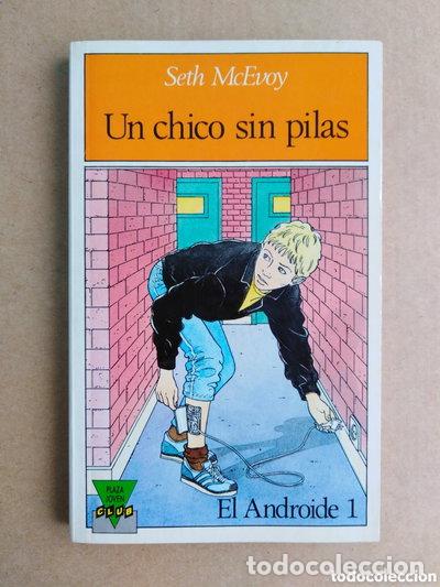 B&uuml;cher: El androide. Un chico sin pilas- 9788476556016