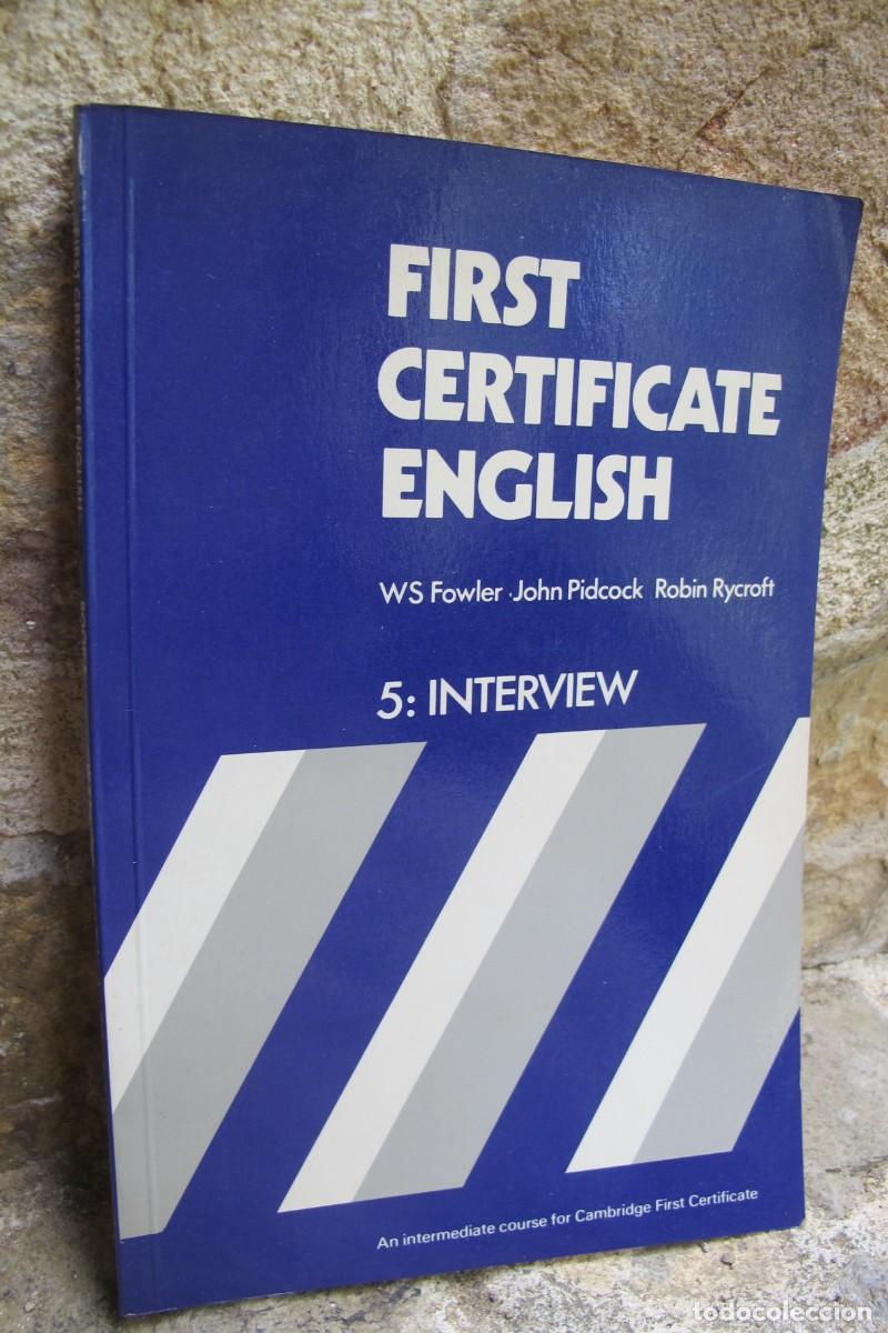 Libros: FIRST CERTIFICATE ENGLISH 5: INTERVIEW WS FOXLER JOHN PIDCOCK ROBIN RYCROFT