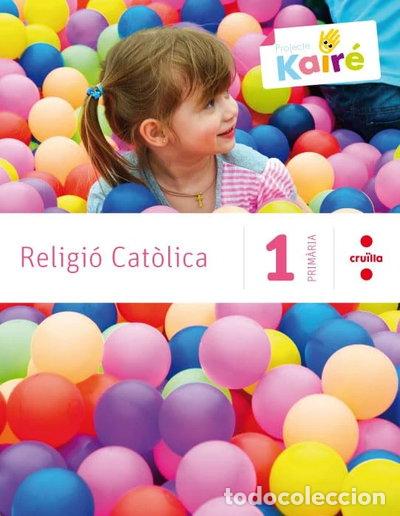 B&uuml;cher: Religi&oacute; cat&ograve;lica. 1 Prim&agrave;ria. Kair&eacute;- 9788466134378
