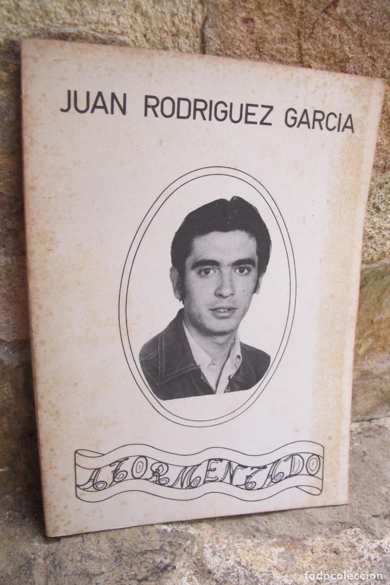 Libros: JUAN RODRIGUEZ GARCIA. ATORMENTADO. DEDICADO Y FIRMADO POR JUAN