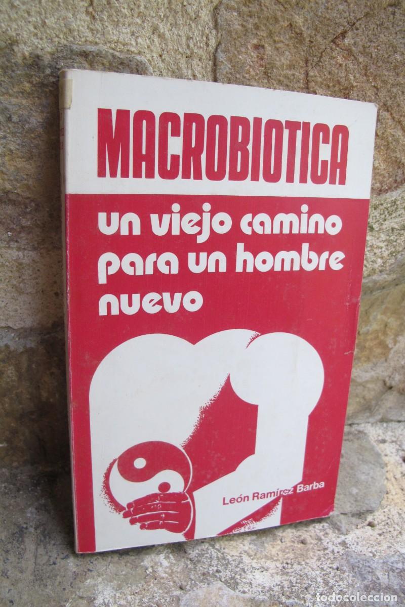 books: MACROBIOTICA. UN VIEJO CAMINO PARA UN HOMBRE NUEVO. LEON RAMIREZ BARBA