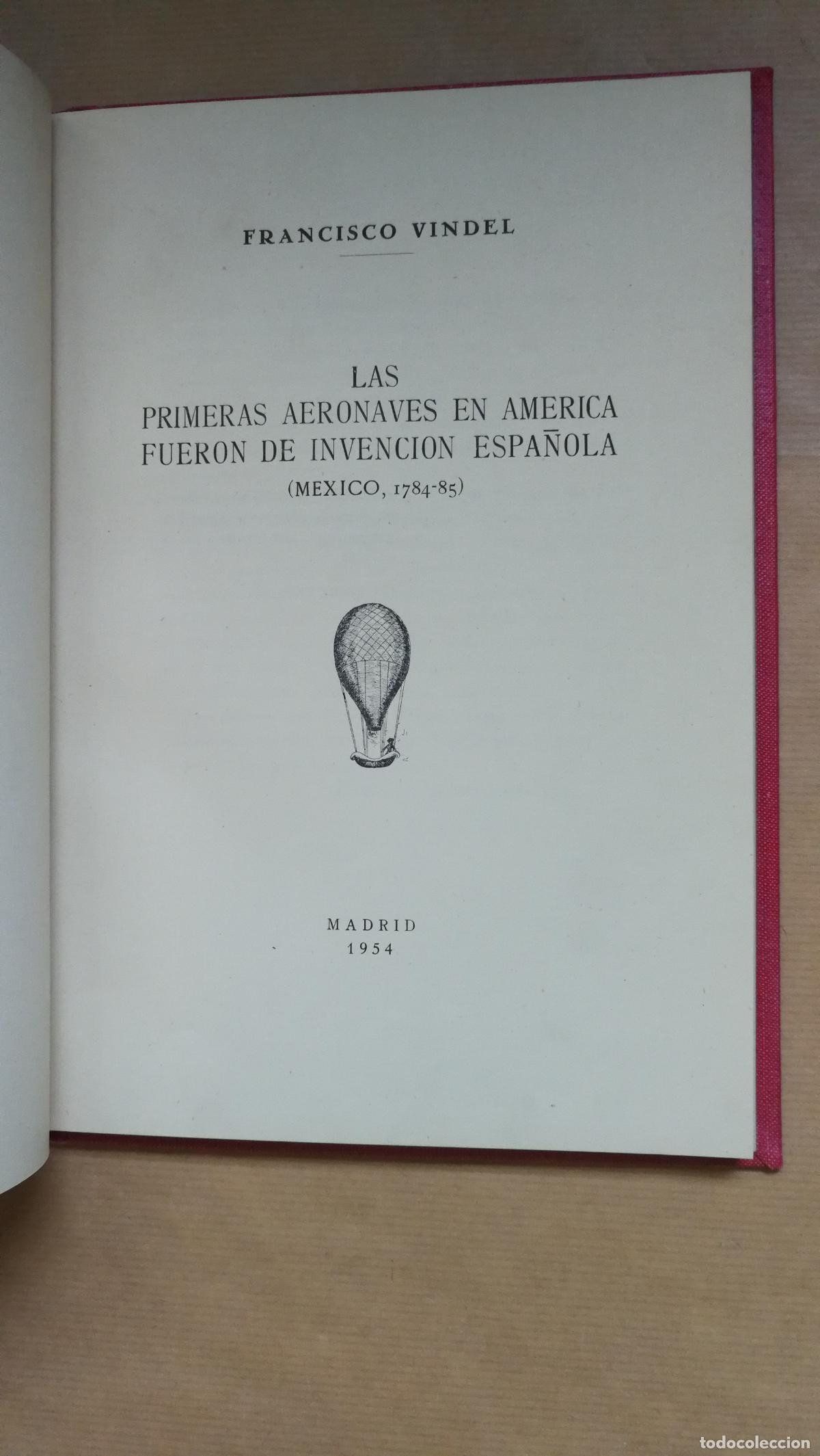 books: &rdquo;Las primeras aeronaves en Am&eacute;rica fueron de invenci&oacute;n espa&ntilde;ola (M&eacute;xico, 1784-85).&rdquo; - Francisco Vind