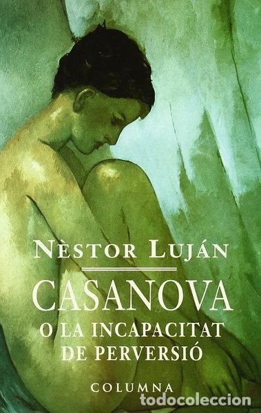 Libros: Casanova o la incapacitat de perversi&oacute;- 9788478098620
