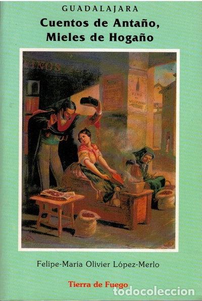 Libros: Guadalajara. Cuentos de anta&ntilde;o, mieles de hoga&ntilde;o- 9788486233440
