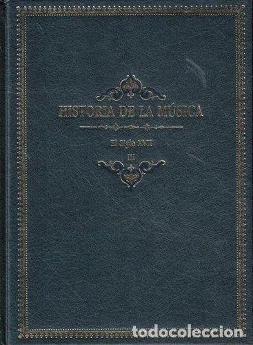 B&uuml;cher: Historia de la m&uacute;sica. El siglo XVII- 9788477583547