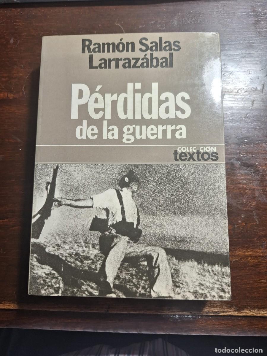 Livres: SALAS LARRAZ&Aacute;BAL, Ram&oacute;n: - P&eacute;rdidas de la Guerra.
