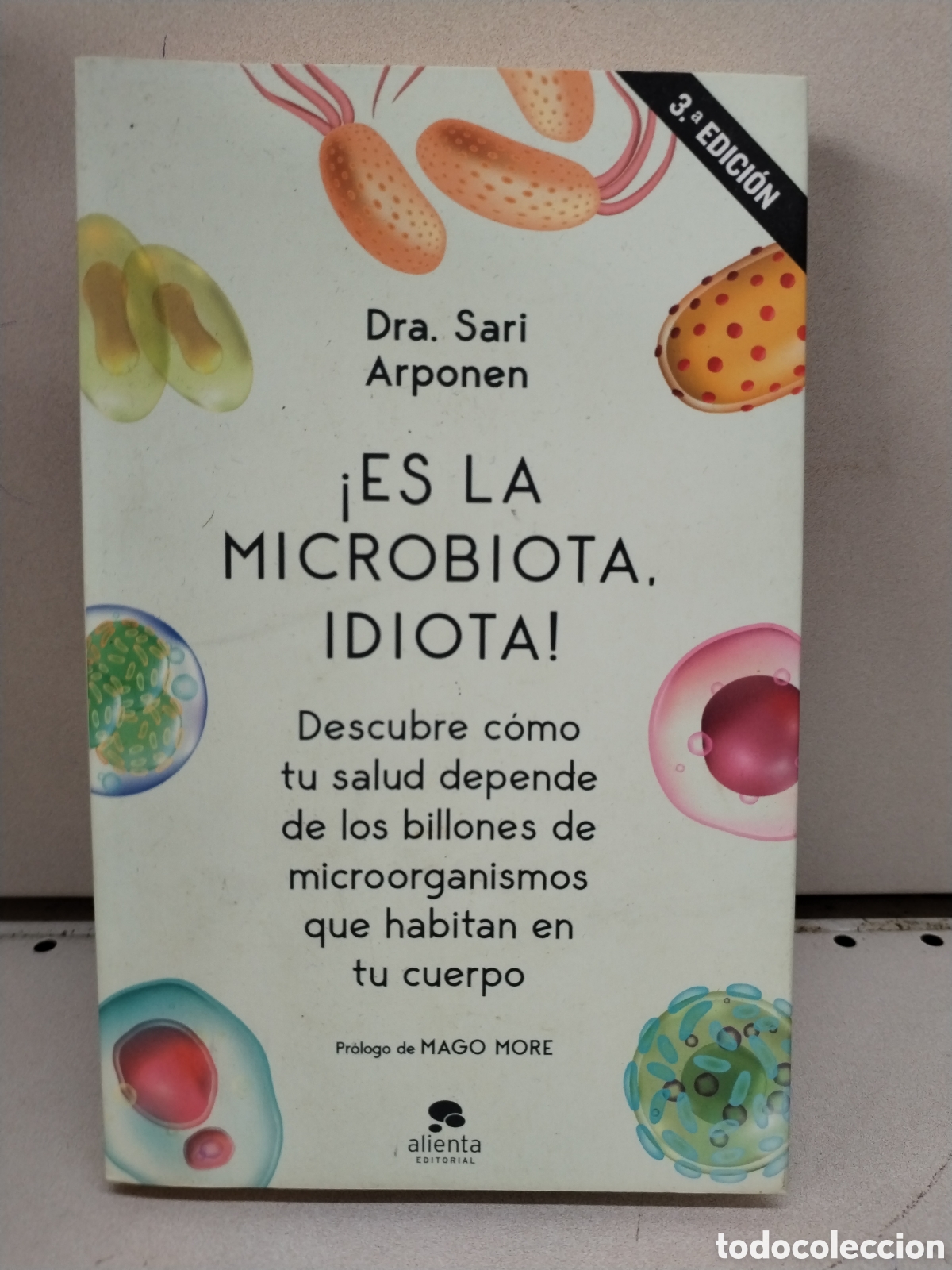 Livres: &iexcl;Es la microbiota, idiota!: Descubre c&oacute;mo tu salud depende de los billones de microorganismos que ha