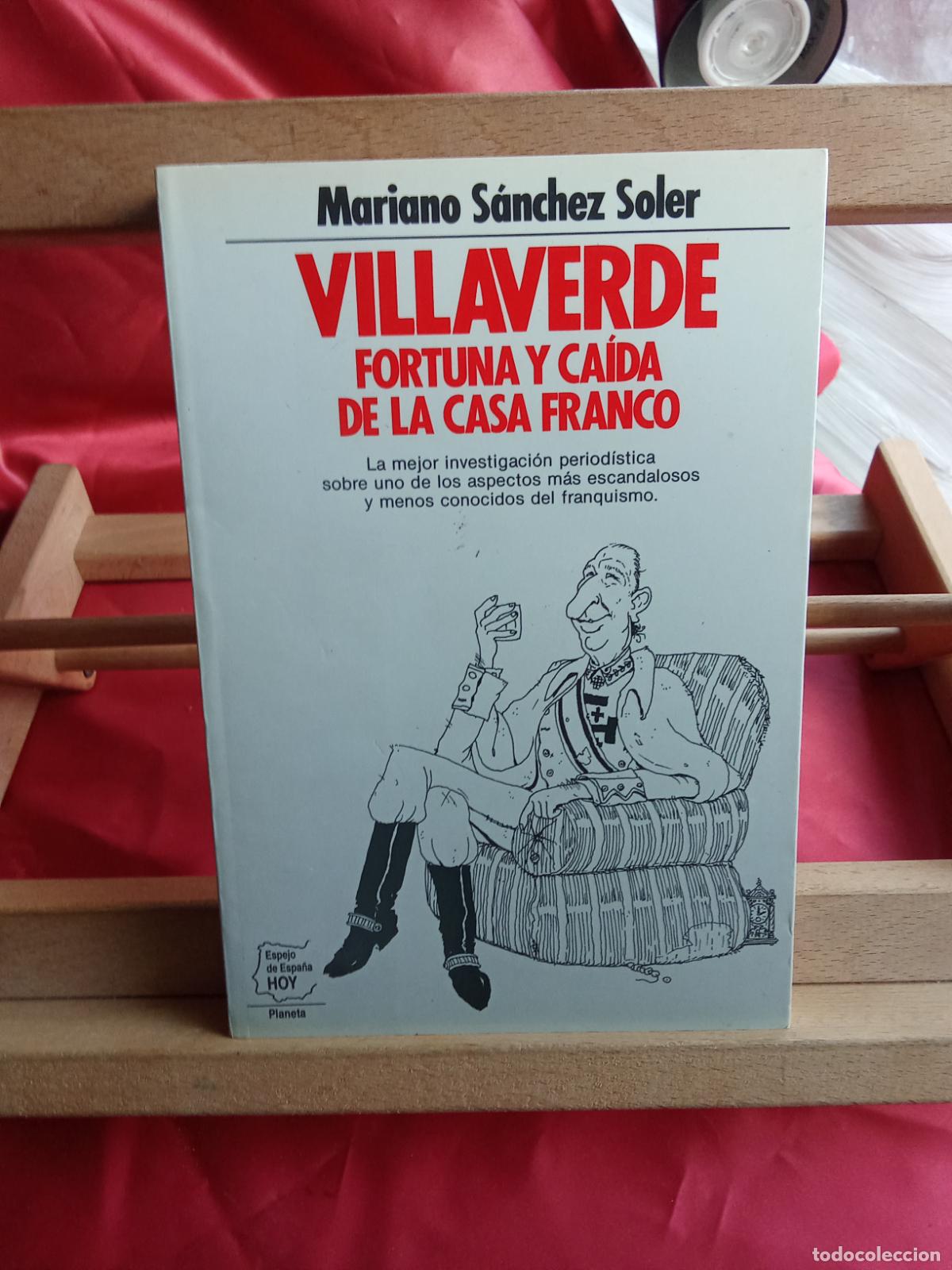 Livros em segunda m&atilde;o: Villaverde, fortuna y ca&iacute;da de la casa Franco. Mariano S&aacute;nchez Soler L.9601-2138