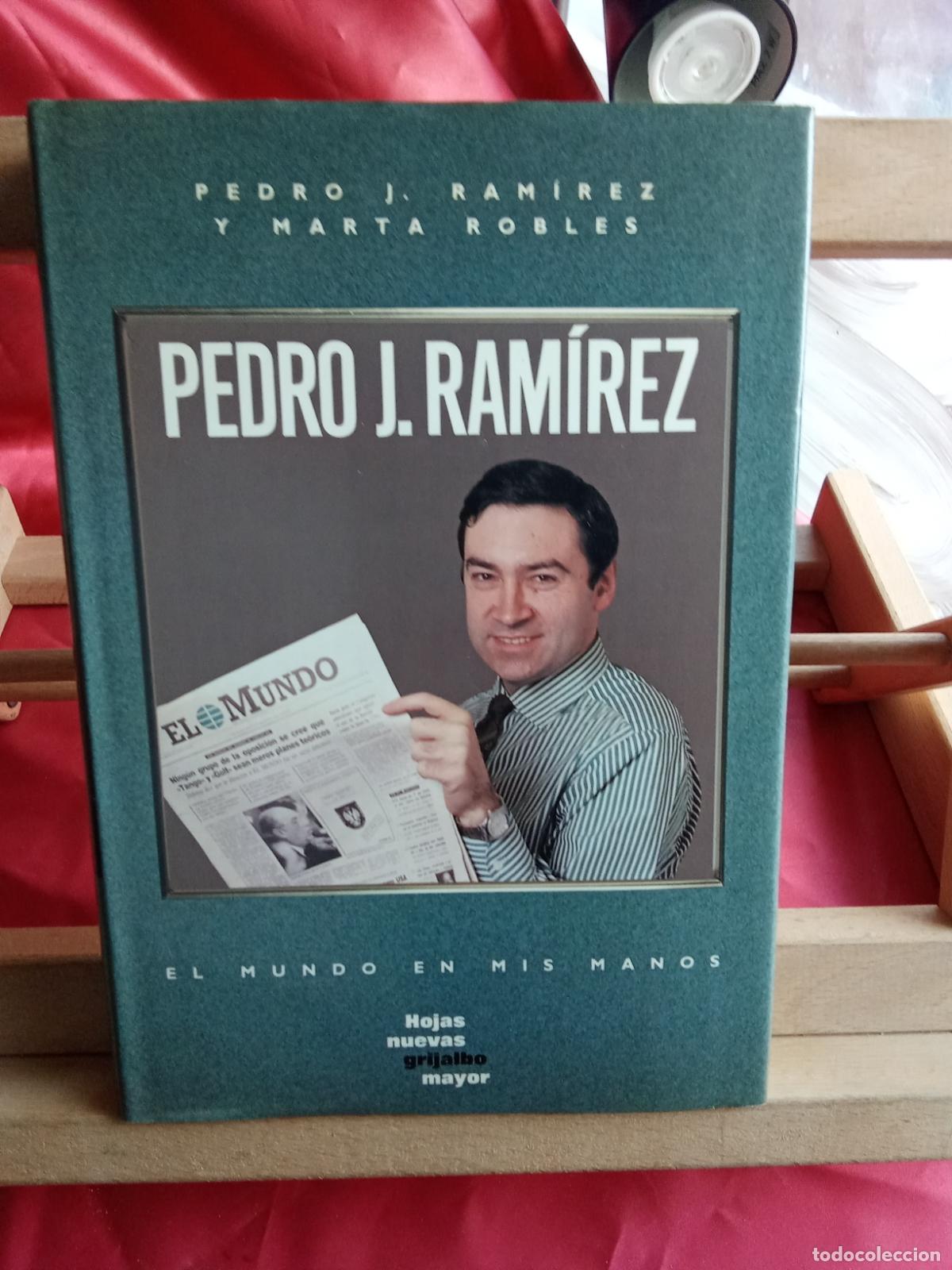 Libros: El mundo en mis manos. Pedro J. Ram&iacute;rez y Marta Robles L.9601-2140
