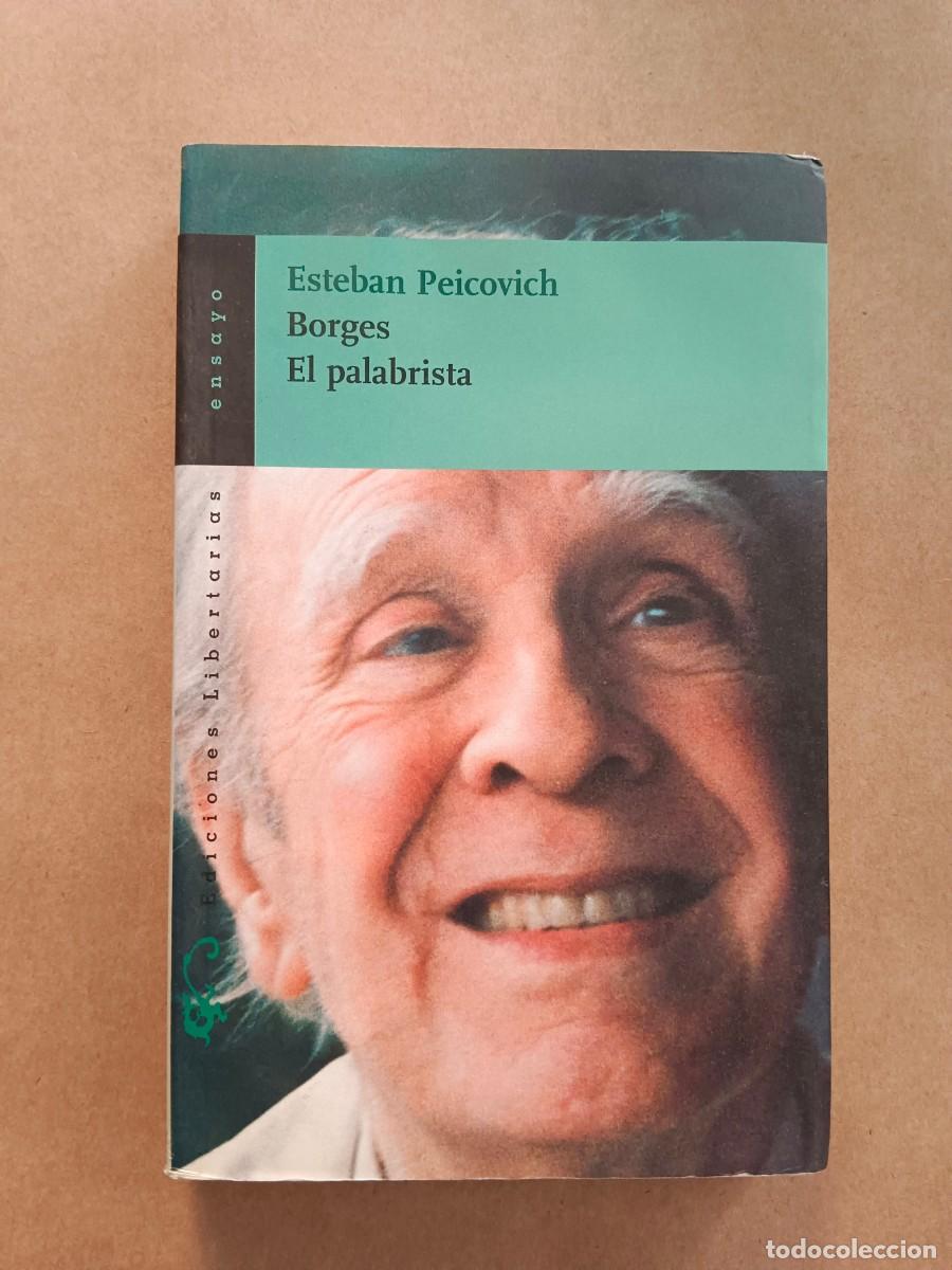 BORGES, EL PALABRISTA - Esteban Peicovich