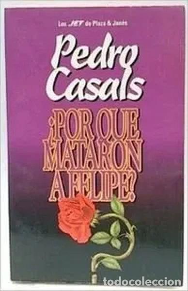 Libros: &iquest;Por qu&eacute; mataron a Felipe?- 9788401467288